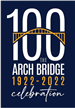 The Arch Bridge 1922 to 2022 Celebration