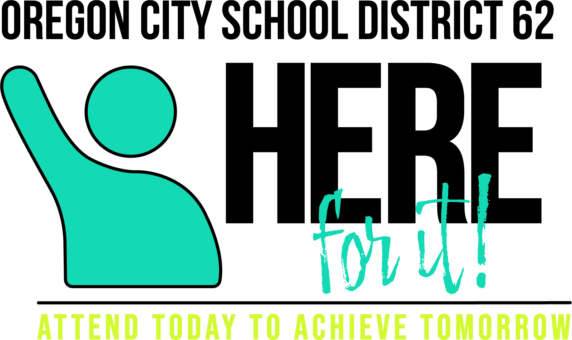 words Here For It and attend today to achieve tomorrow