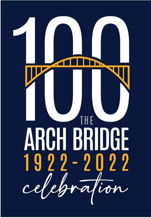 The Arch Bridge 1922 to 2022 Celebration